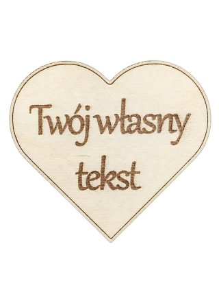 Serce z Drewna Grawerowane z Twoim Tekstem – Topper, Zawieszka, Ozdoba