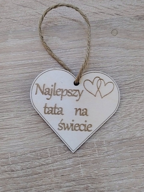 Serce z Drewna Grawerowane Najlepszy tata na świecie – Topper, Zawieszka, Ozdoba