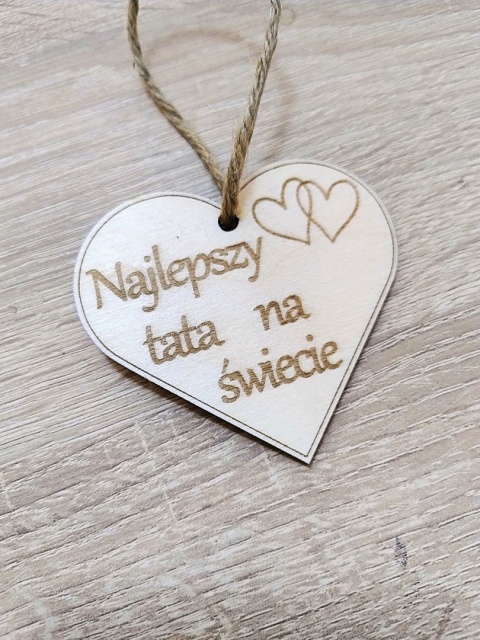 Serce z Drewna Grawerowane Najlepszy tata na świecie – Topper, Zawieszka, Ozdoba