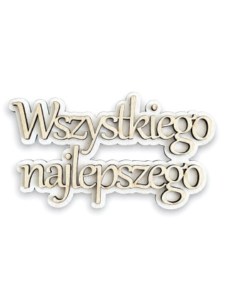 Topper / Napis Drewniany Wszystkiego Najlepszego | Dekoracja 10-40 cm