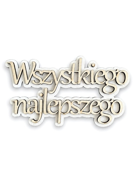 Topper / Napis Drewniany Wszystkiego Najlepszego | Dekoracja 10-40 cm